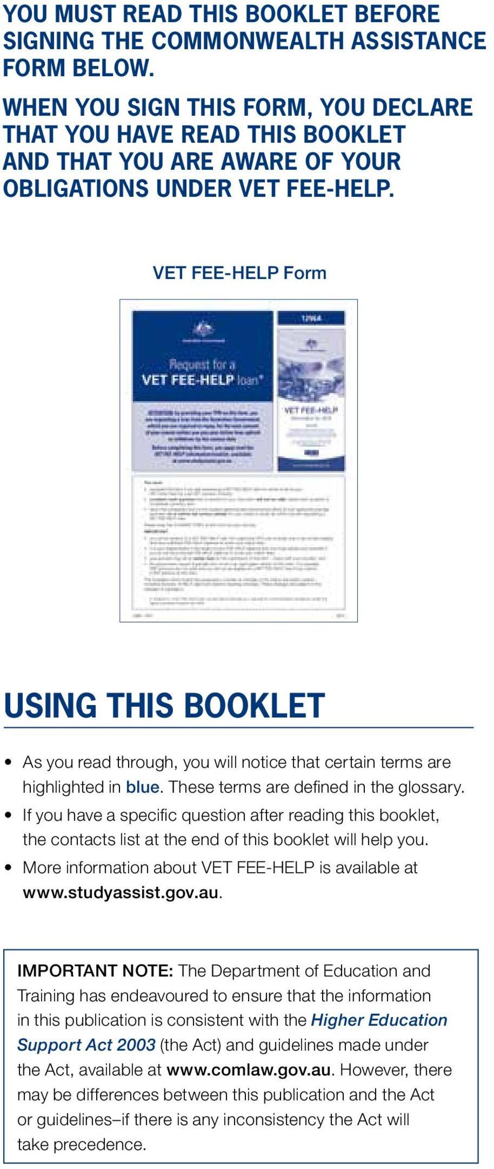 VET FEE-HELP Form USING THIS BOOKLET As you read through, you will notice that certain terms are highlighted in blue. These terms are defined in the glossary.