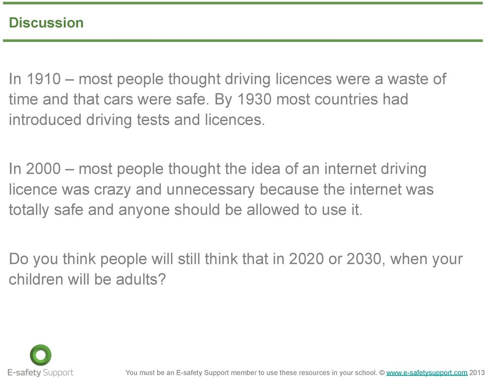 In 2000 most people thought the idea of an internet driving licence was crazy and unnecessary because the