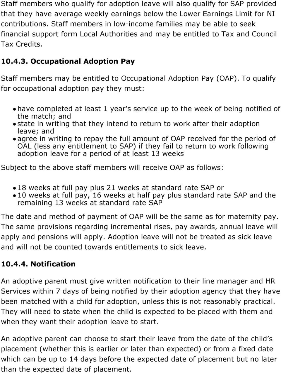 Occupational Adoption Pay Staff members may be entitled to Occupational Adoption Pay (OAP).