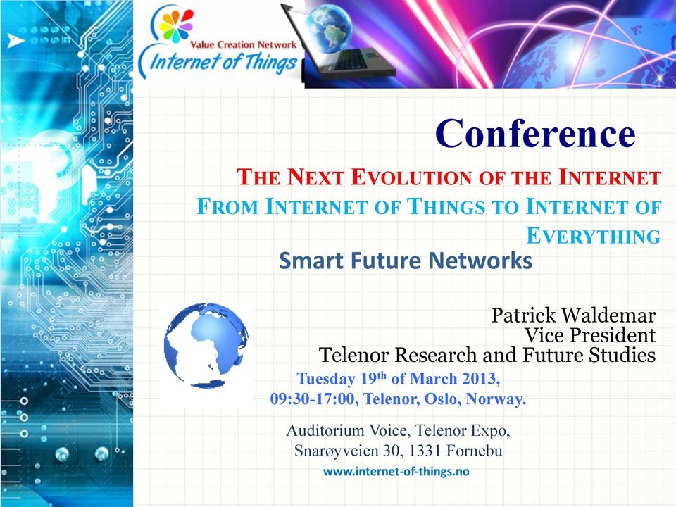 no EVERYTHING Patrick Waldemar Vice President Telenor Research and Future Studies