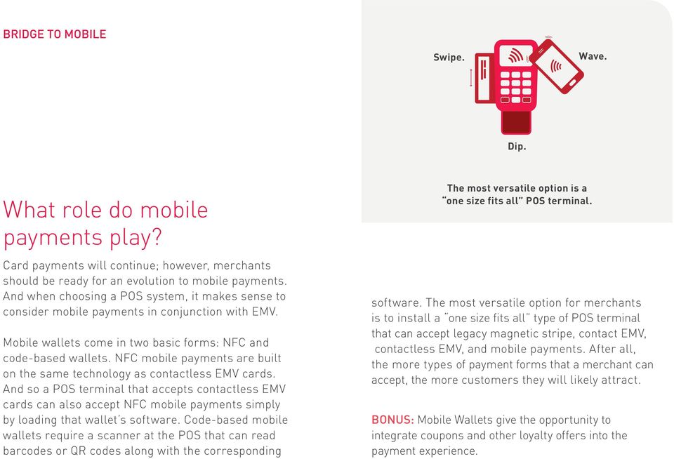 NFC mobile payments are built on the same technology as contactless EMV cards.