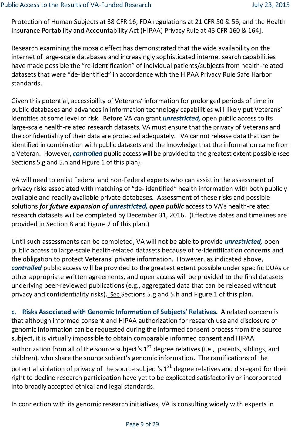 possible the re-identification of individual patients/subjects from health-related datasets that were de-identified in accordance with the HIPAA Privacy Rule Safe Harbor standards.