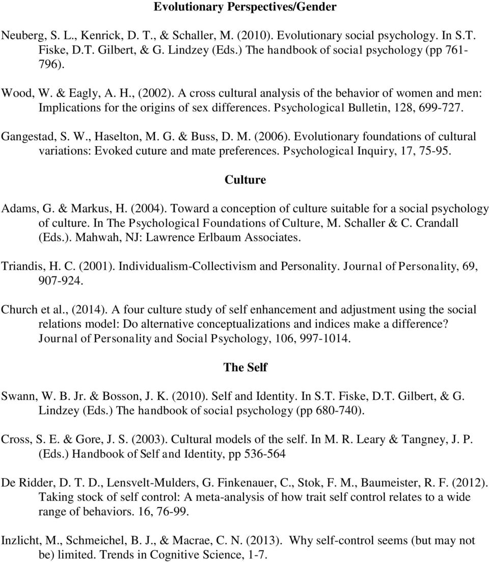 Psychological Bulletin, 128, 699-727. Gangestad, S. W., Haselton, M. G. & Buss, D. M. (2006). Evolutionary foundations of cultural variations: Evoked cuture and mate preferences.