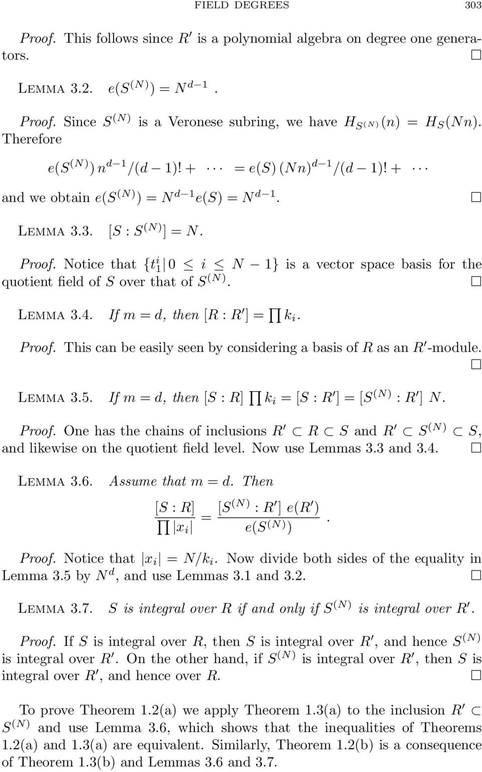 Notice that {t i 1 0 i N 1} is a vector space basis for the quotient field of S over that of S (N). Lemma 3.4. If m = d, then [R : R ] = k i. Proof.
