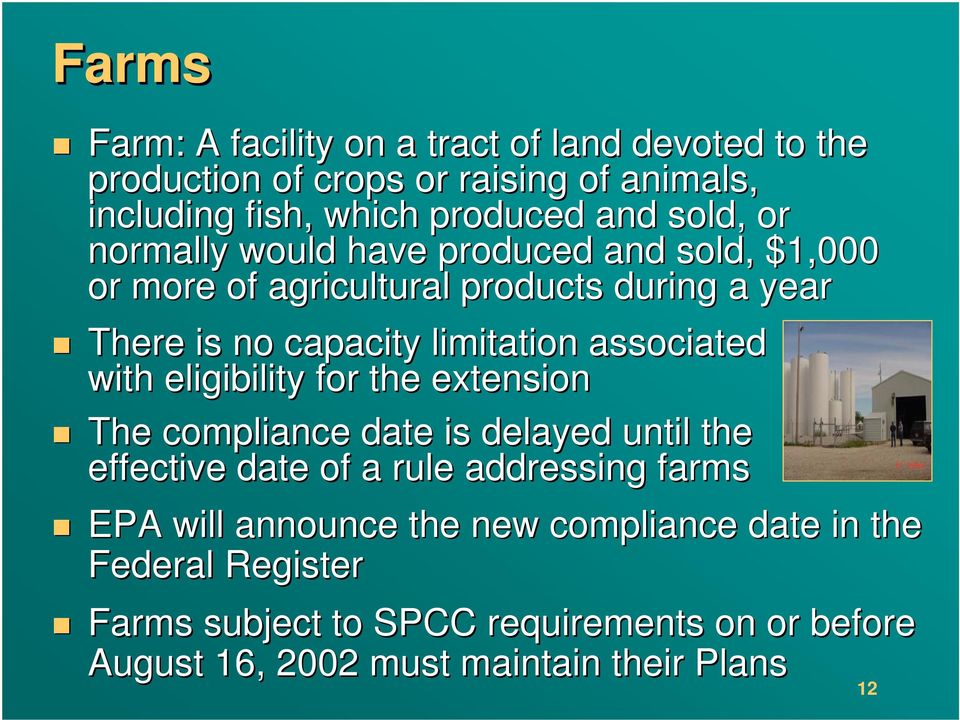 associated with eligibility for the extension The compliance date is delayed until the effective date of a rule addressing farms EPA will