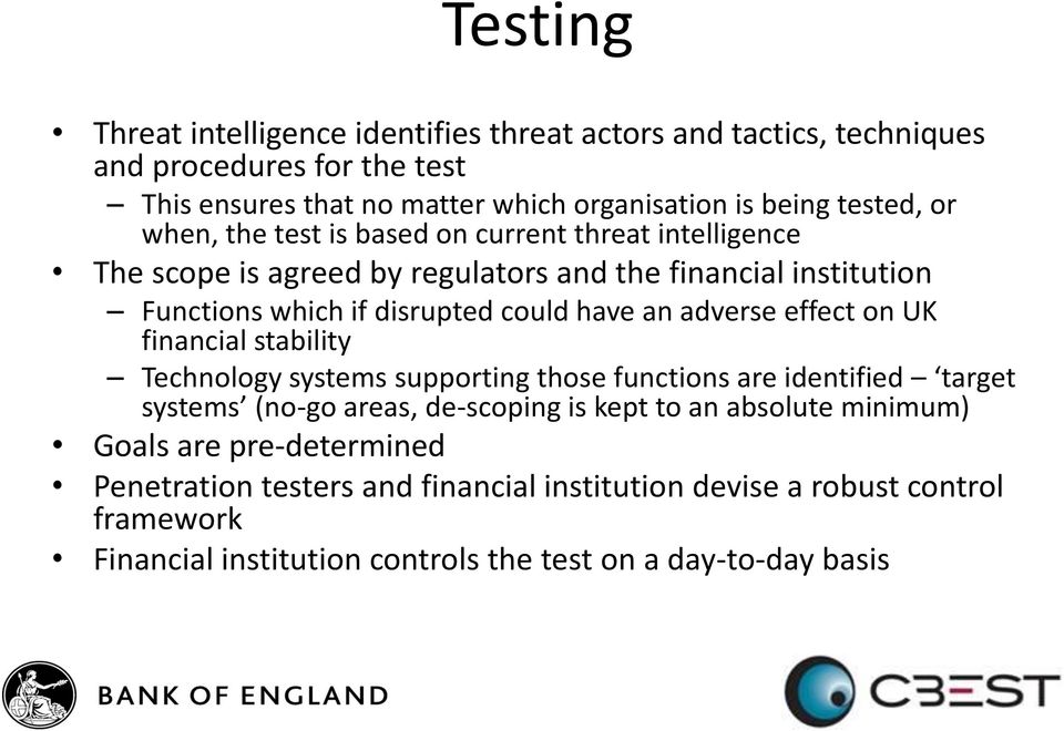 adverse effect on UK financial stability Technology systems supporting those functions are identified target systems (no-go areas, de-scoping is kept to an absolute