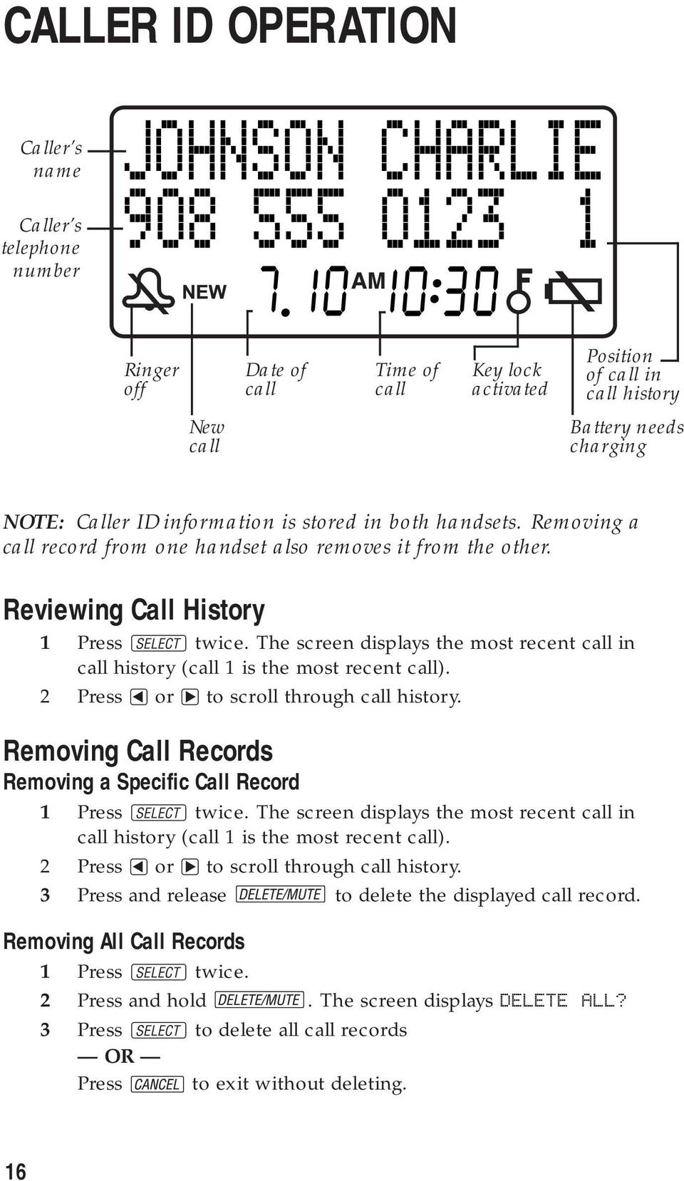 The screen displays the most recent call in call history (call 1 is the most recent call). 2 Press < or > to scroll through call history.