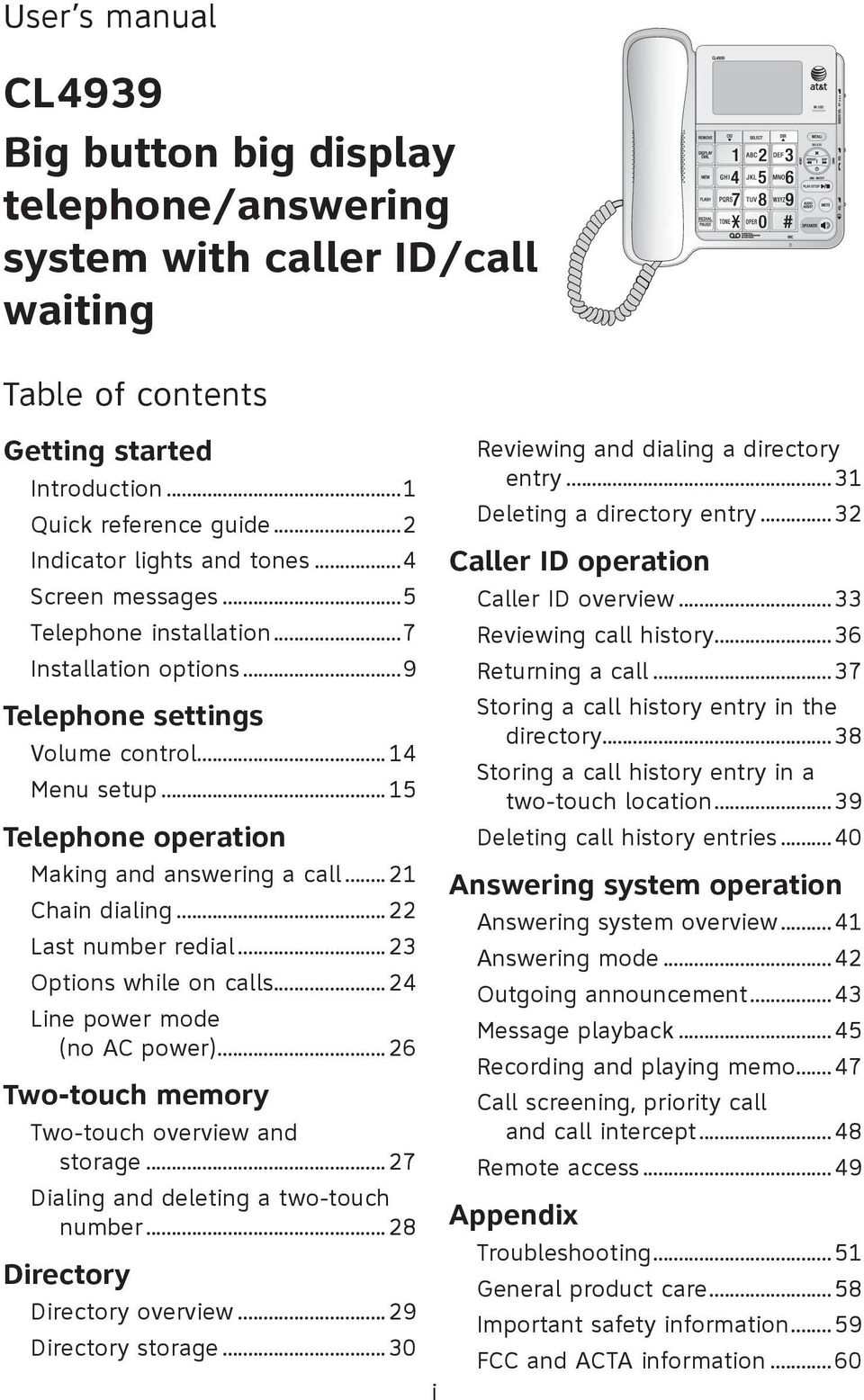 ..15 Telephone operation Making and answering a call...21 Chain dialing...22 Last number redial...23 Options while on calls...24 Line power mode (no AC power).