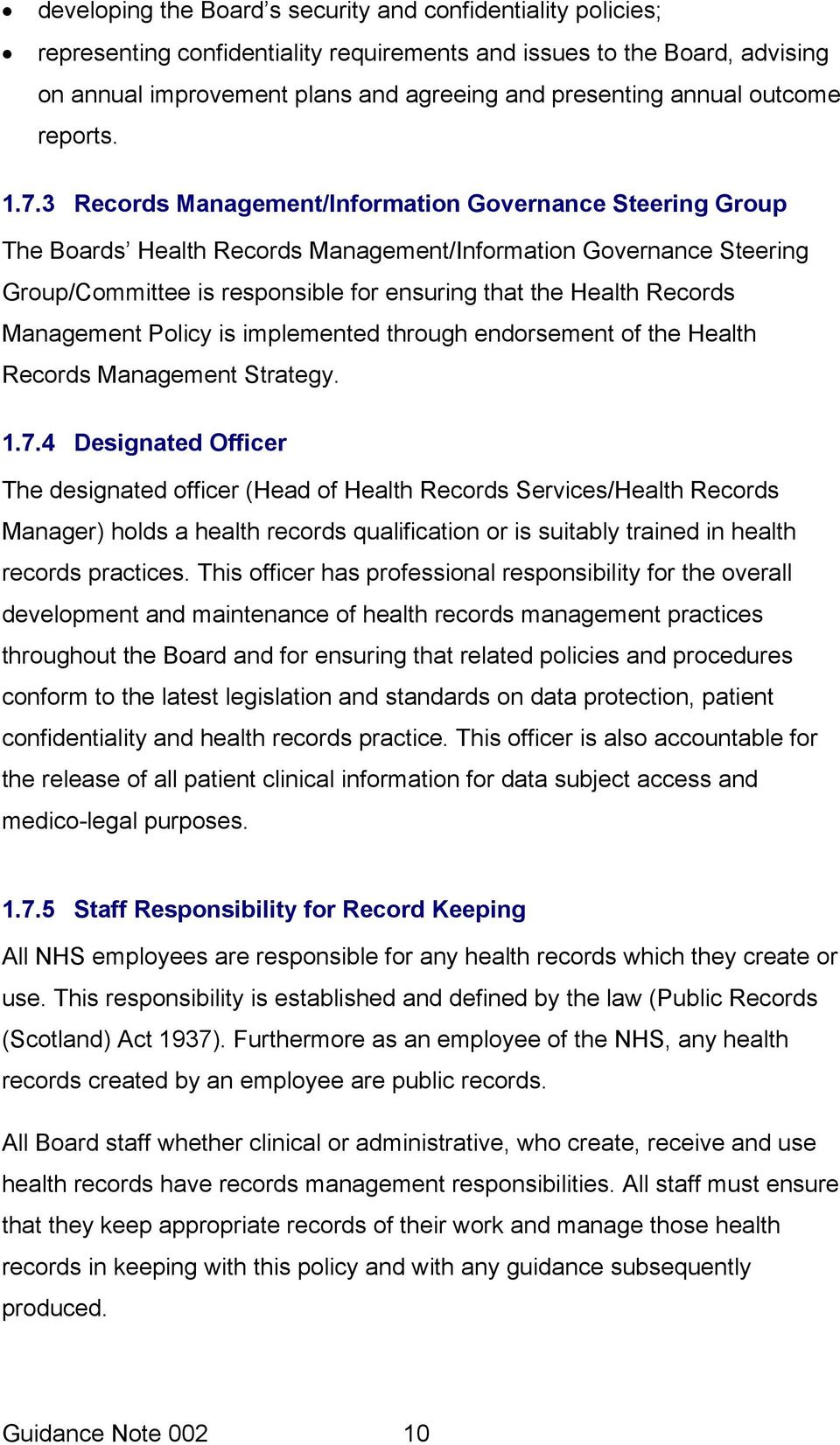3 Records Management/Information Governance Steering Group The Boards Health Records Management/Information Governance Steering Group/Committee is responsible for ensuring that the Health Records