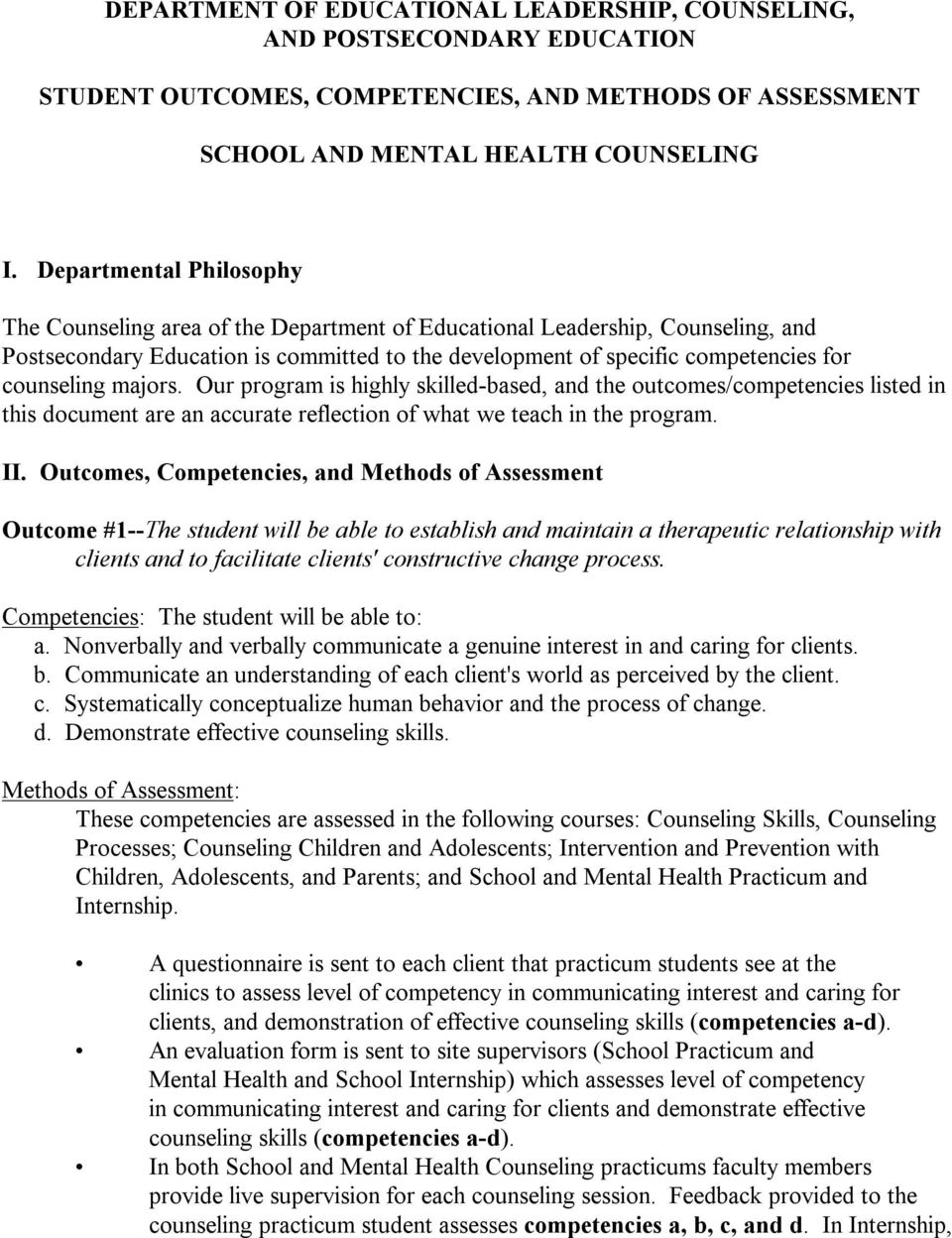 counseling majors. Our program is highly skilled based, and the outcomes/competencies listed in this document are an accurate reflection of what we teach in the program. II.