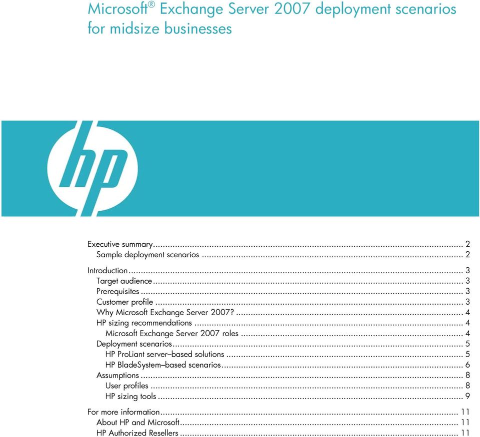 .. 4 Microsoft Exchange Server 2007 roles... 4 Deployment scenarios... 5 HP ProLiant server based solutions... 5 HP BladeSystem based scenarios.