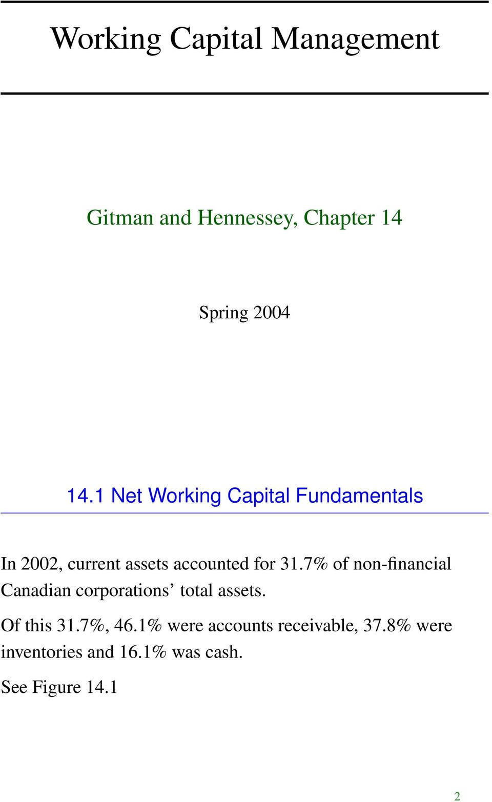 7% of non-financial Canadian corporations total assets. Of this 31.7%, 46.