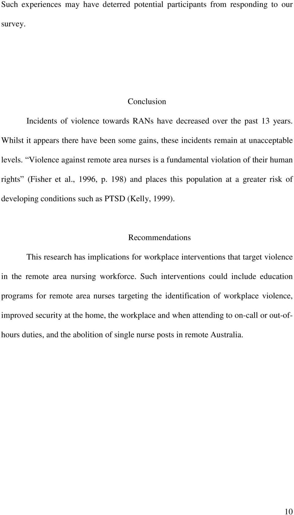 , 1996, p. 198) and places this population at a greater risk of developing conditions such as PTSD (Kelly, 1999).