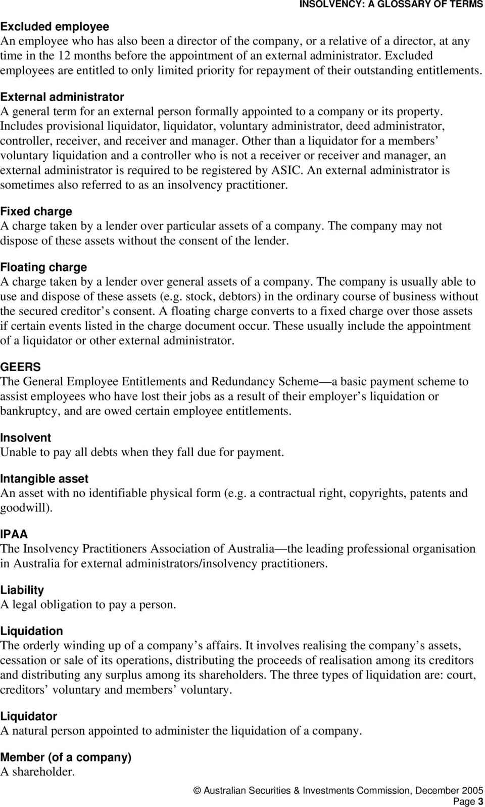 External administrator A general term for an external person formally appointed to a company or its property.
