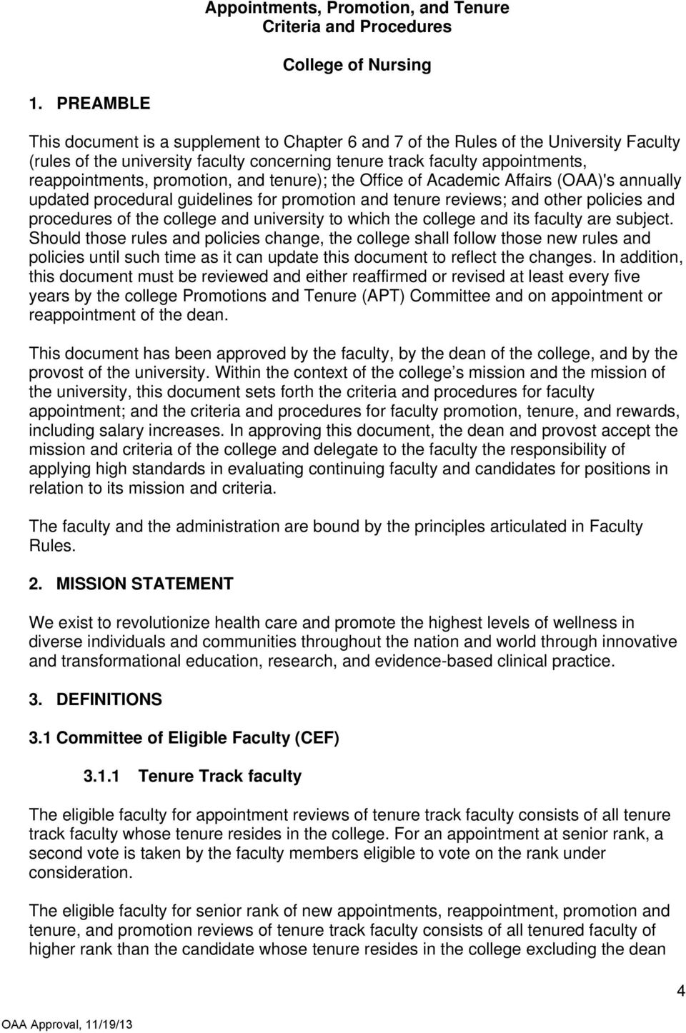 promotion, and tenure); the Office of Academic Affairs (OAA)'s annually updated procedural guidelines for promotion and tenure reviews; and other policies and procedures of the college and university