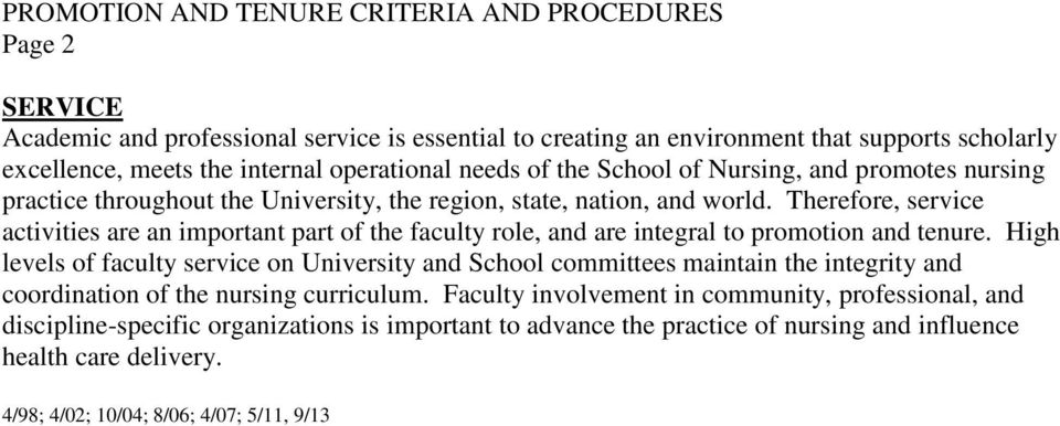 Therefore, service activities are an important part of the faculty role, and are integral to promotion and tenure.