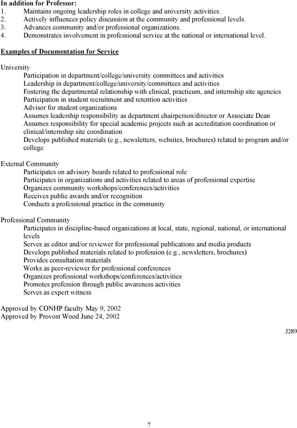 Examples of Documentation for Service University Participation in department/college/university committees and activities Leadership in department/college/university/committees and activities