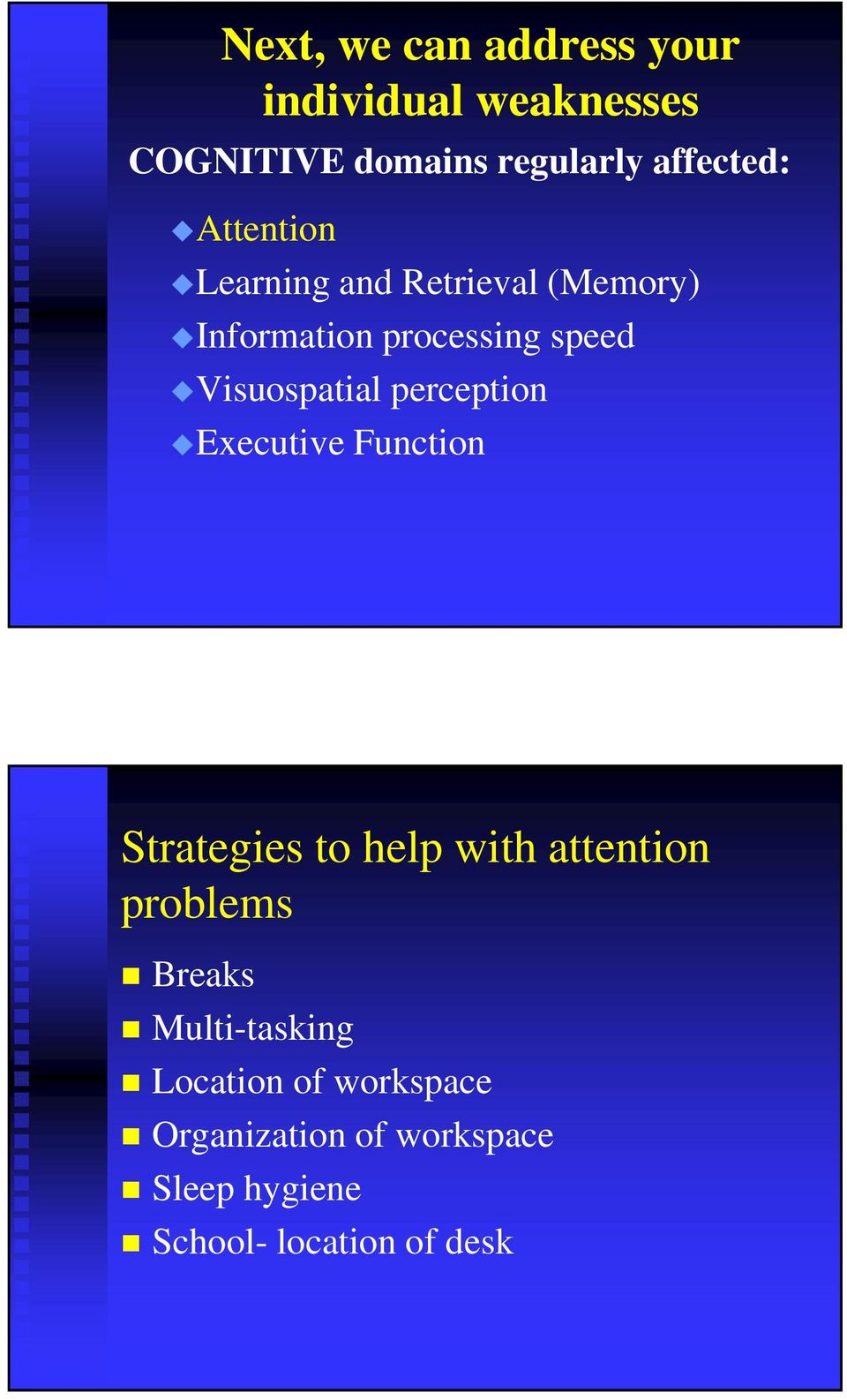 perception Executive Function Strategies to help with attention problems Breaks