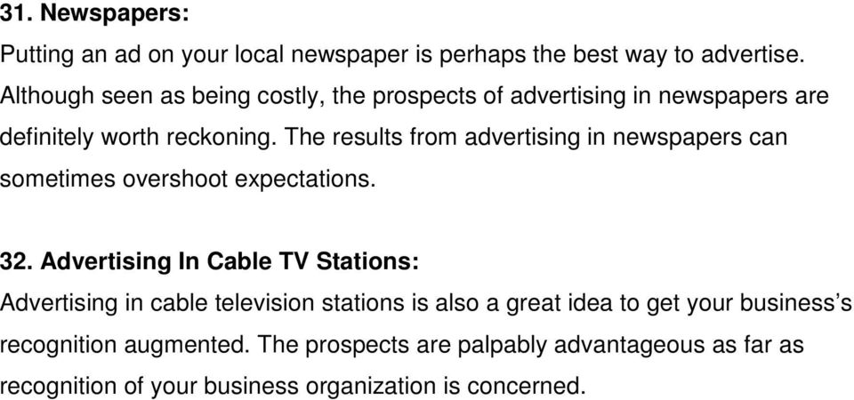The results from advertising in newspapers can sometimes overshoot expectations. 32.
