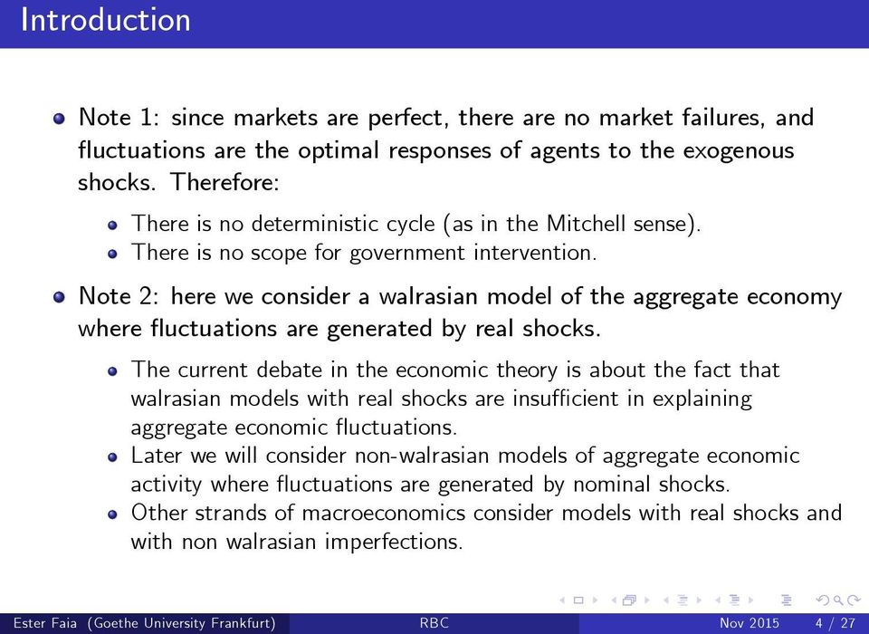 Note 2: here we consider a walrasian model of the aggregate economy where uctuations are generated by real shocks.
