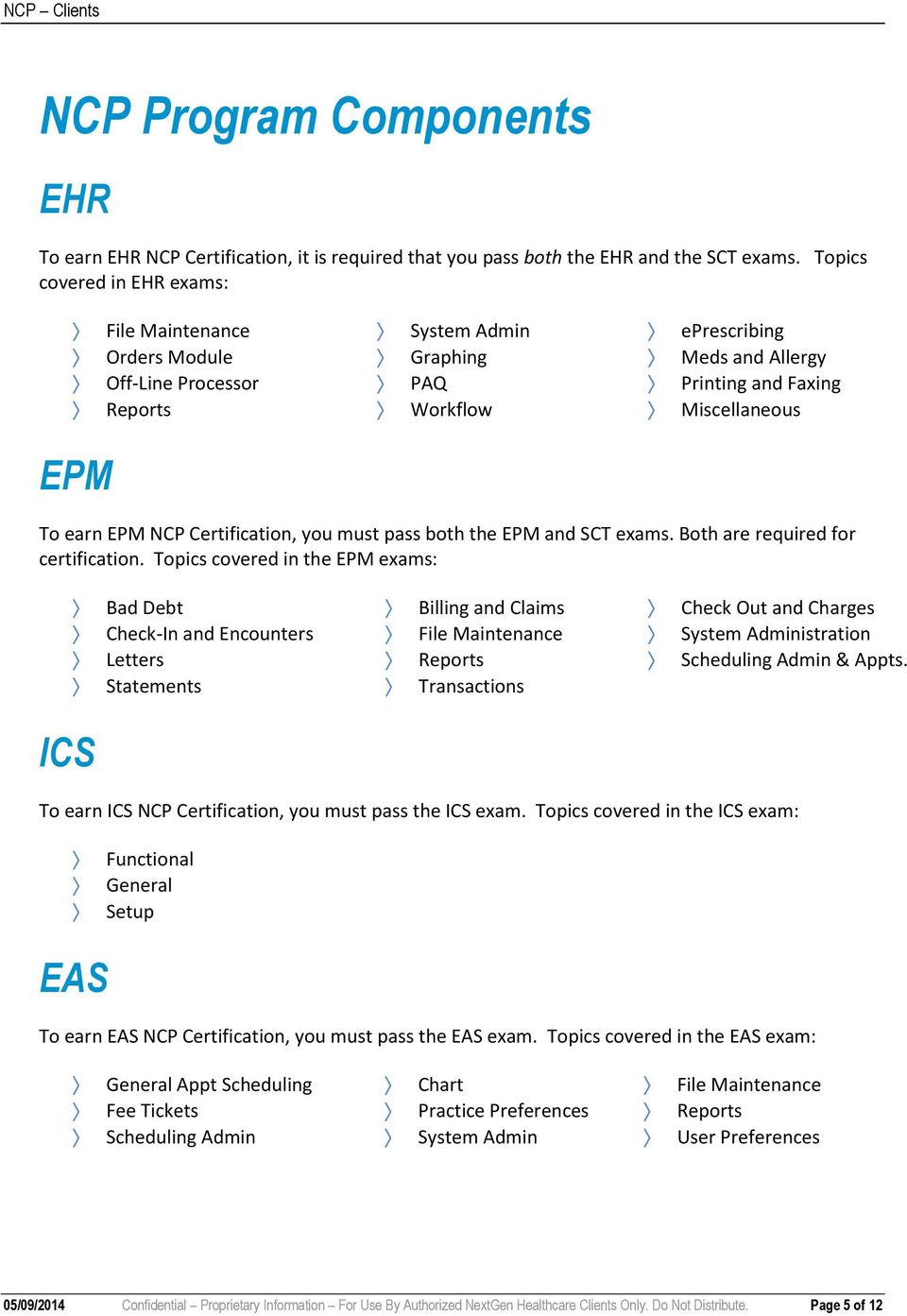 EPM NCP Certification, you must pass both the EPM and SCT exams. Both are required for certification.