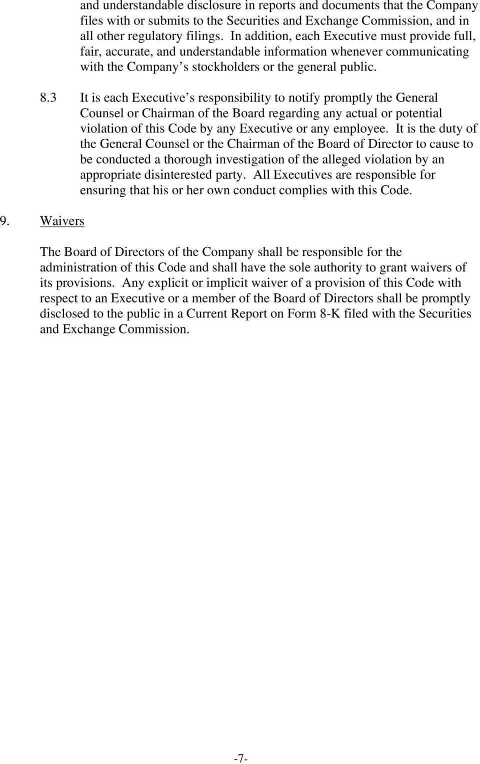 3 It is each Executive s responsibility to notify promptly the General Counsel or Chairman of the Board regarding any actual or potential violation of this Code by any Executive or any employee.