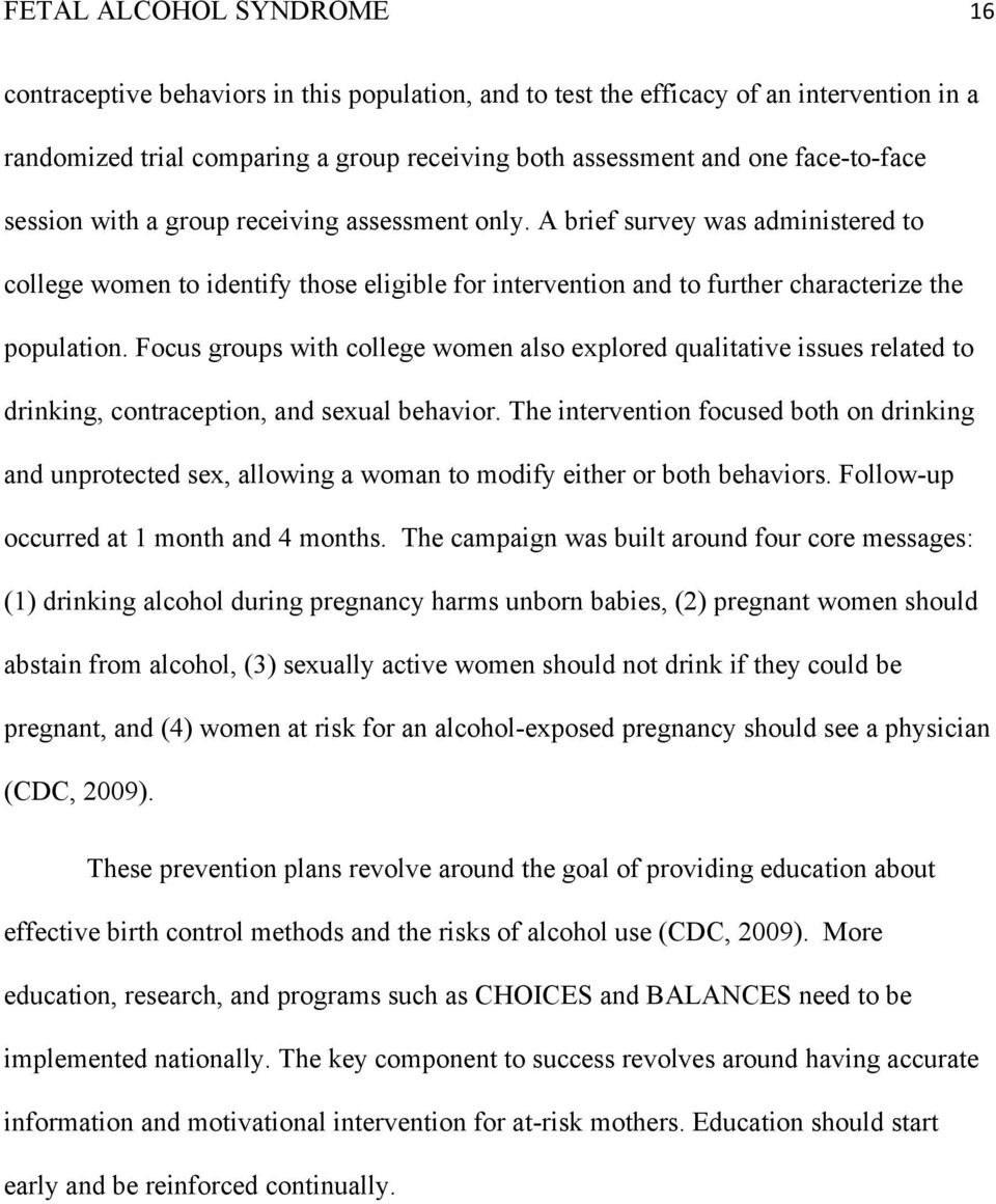 Focus groups with college women also explored qualitative issues related to drinking, contraception, and sexual behavior.