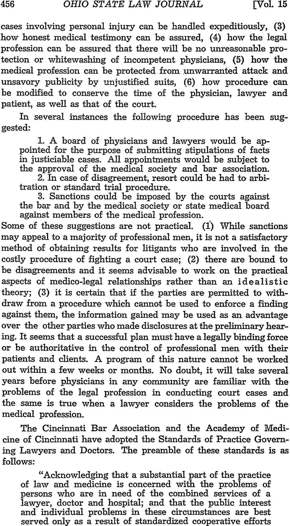 protection or whitewashing of incompetent physicians, (5) how the medical profession can be protected from unwarranted attack and unsavory publicity by unjustified suits, (6) how procedure can be