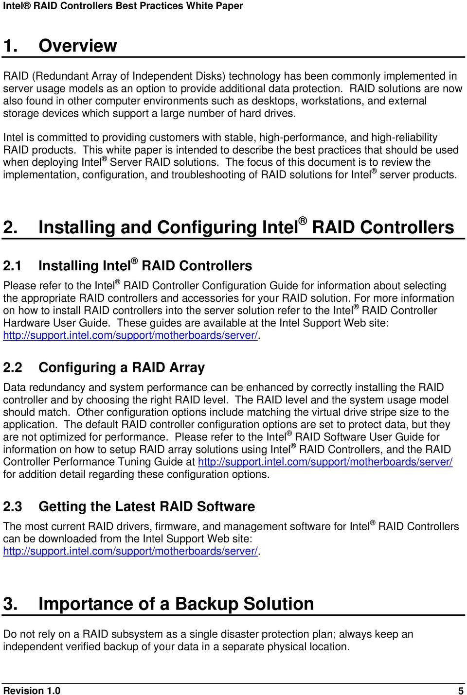 Intel is committed to providing customers with stable, high-performance, and high-reliability RAID products.