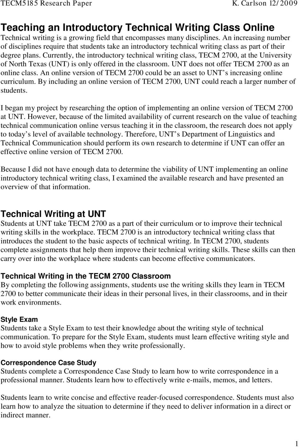 Currently, the introductory technical writing class, TECM 2700, at the University of North Texas (UNT) is only offered in the classroom. UNT does not offer TECM 2700 as an online class.