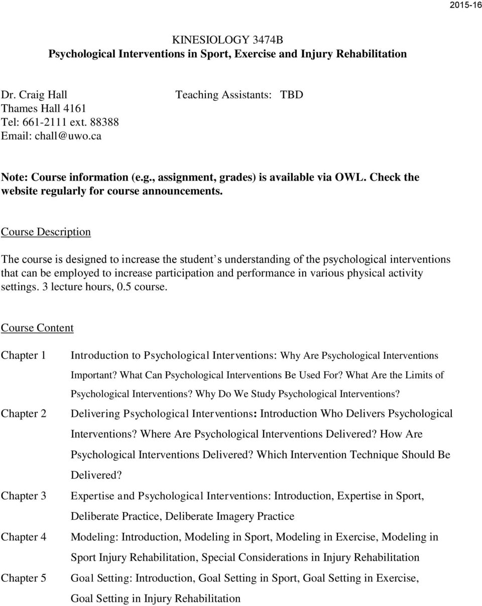 Course Description The course is designed to increase the student s understanding of the psychological interventions that can be employed to increase participation and performance in various physical