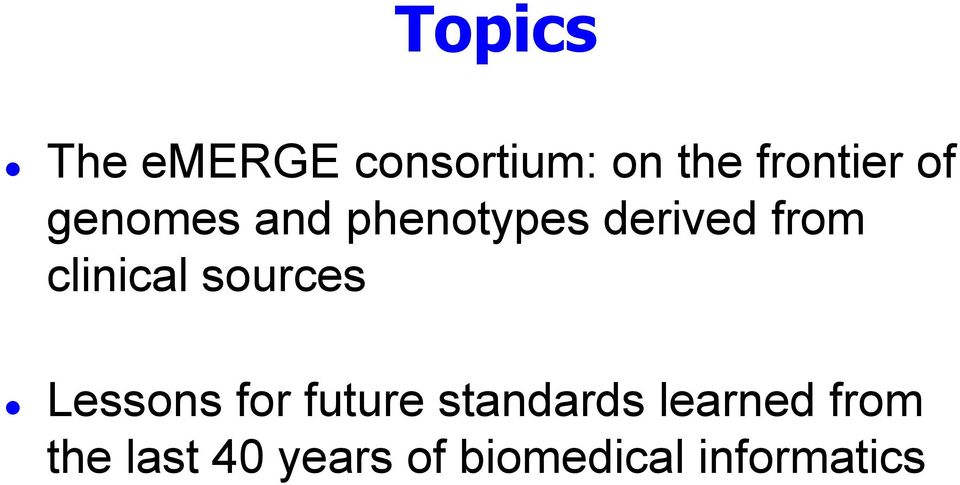 clinical sources Lessons for future standards