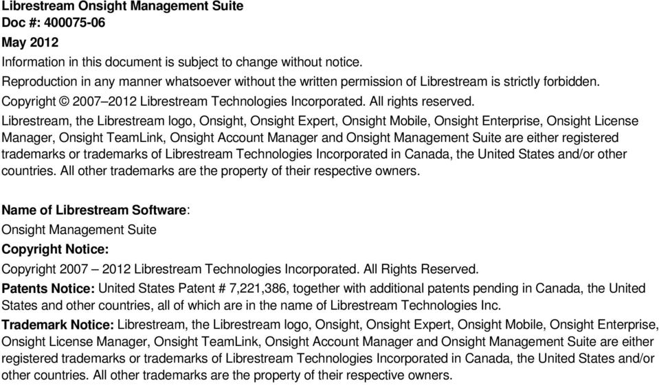 Librestream, the Librestream logo, Onsight, Onsight Expert, Onsight Mobile, Onsight Enterprise, Onsight License Manager, Onsight TeamLink, Onsight Account Manager and Onsight Management Suite are