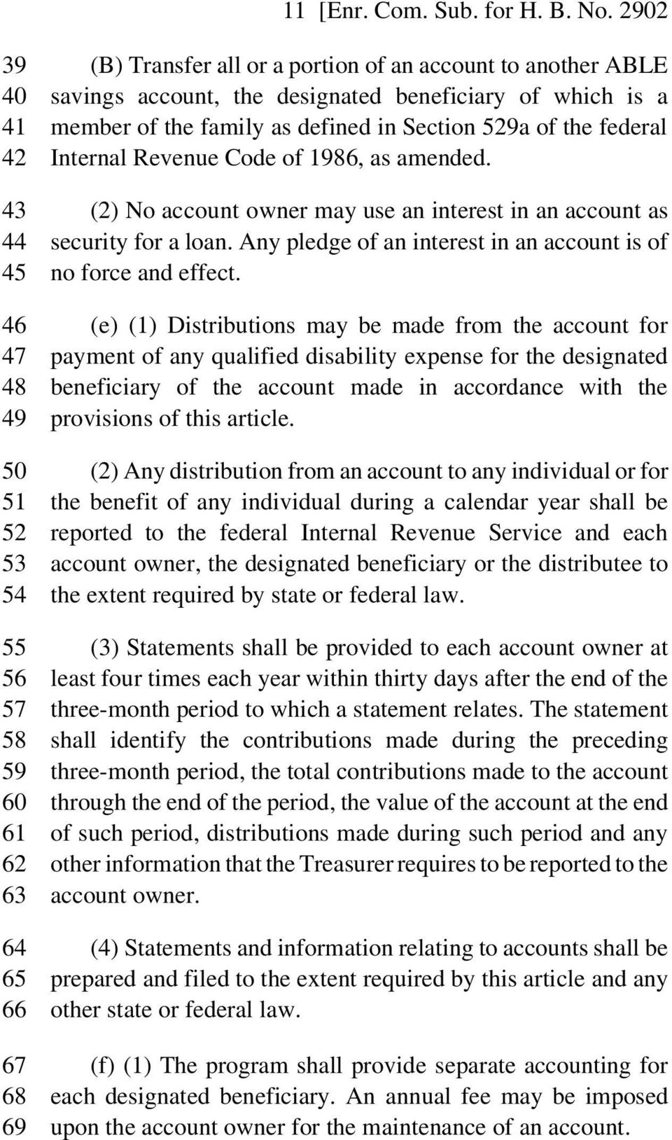 Internal Revenue Code of 1986, as amended. 43 (2) No account owner may use an interest in an account as 44 security for a loan. Any pledge of an interest in an account is of 45 no force and effect.