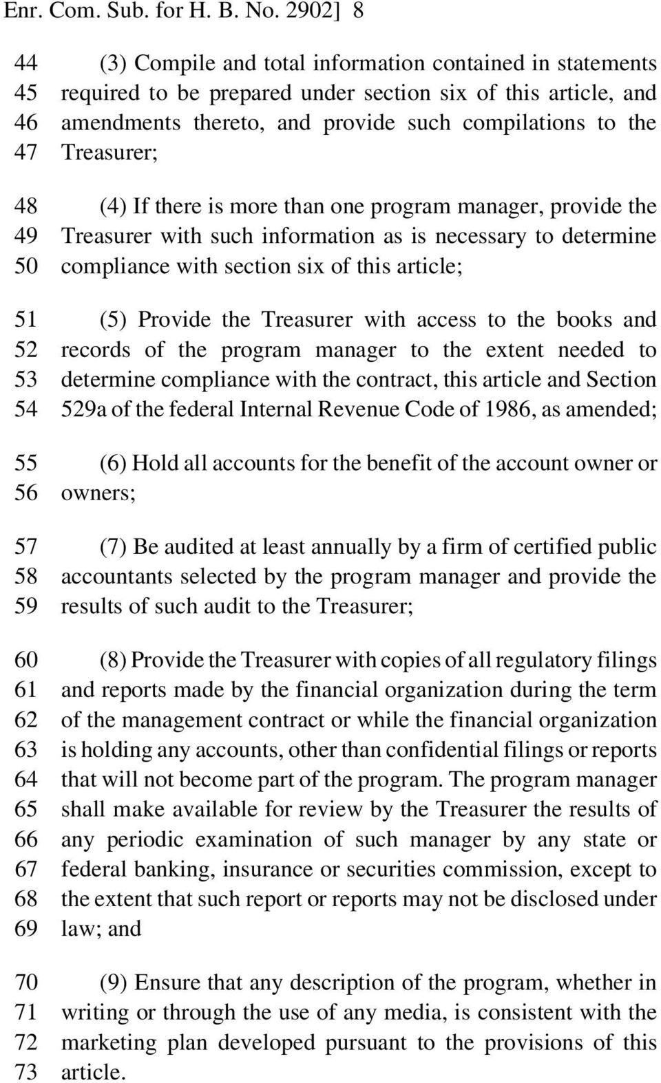 Treasurer; 48 (4) If there is more than one program manager, provide the 49 Treasurer with such information as is necessary to determine 50 compliance with section six of this article; 51 (5) Provide