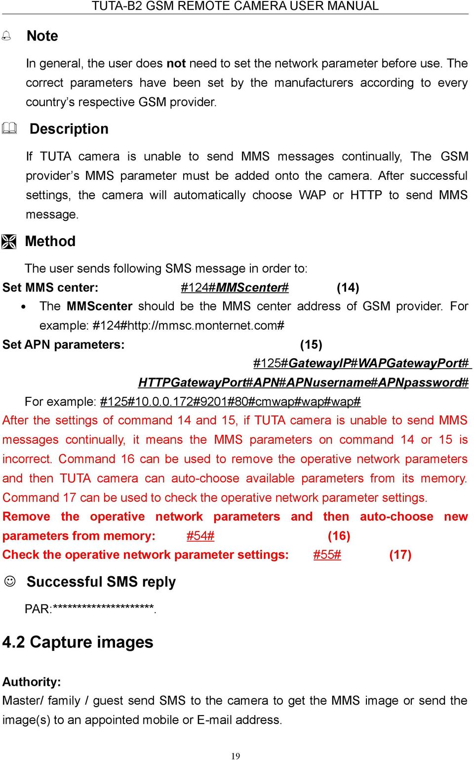 After successful settings, the camera will automatically choose WAP or HTTP to send MMS message. Set MMS center: #124#MMScenter# (14) The MMScenter should be the MMS center address of GSM provider.