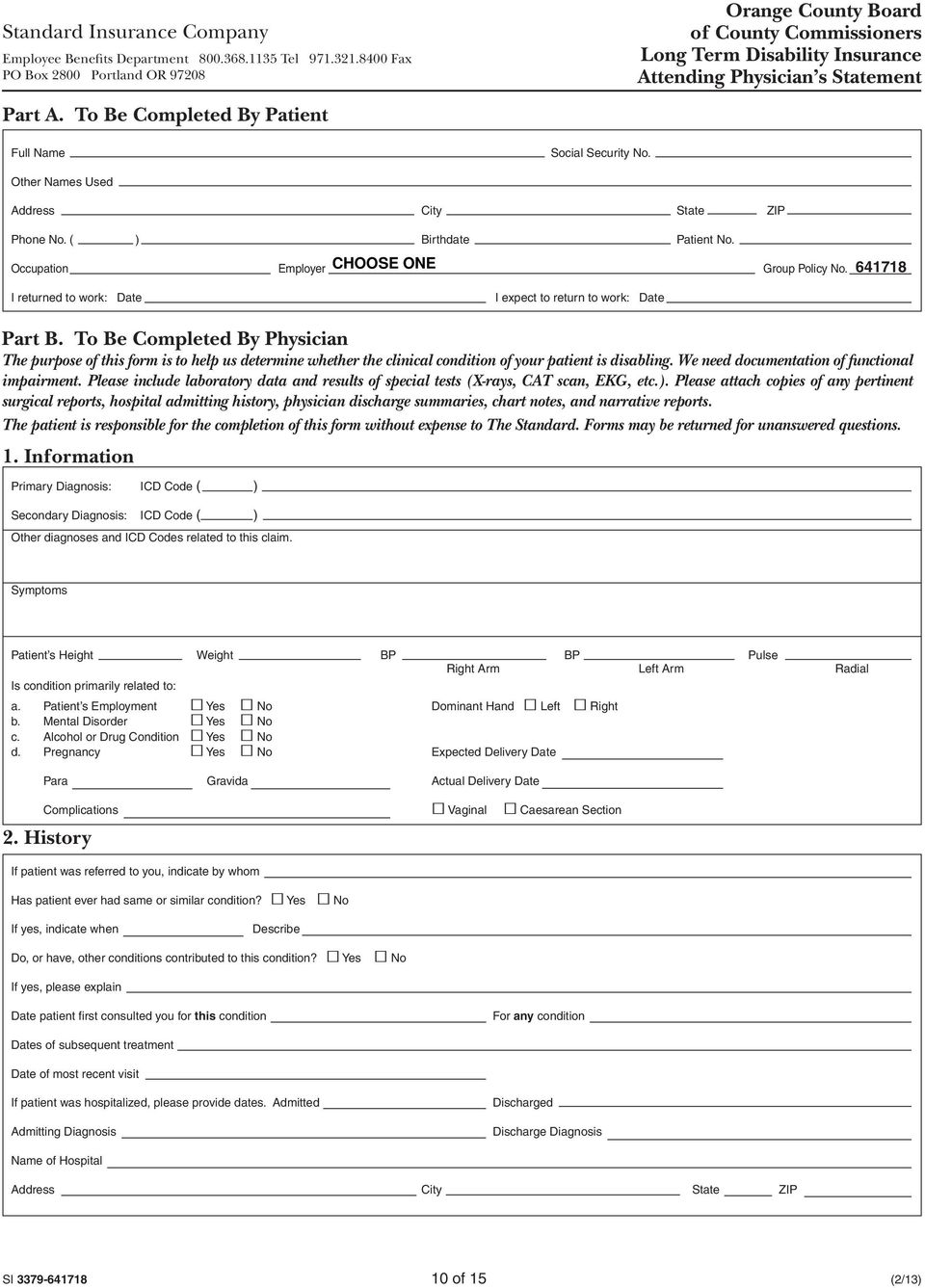 To Be Completed By Physician The purpose of this form is to help us determine whether the clinical condition of your patient is disabling. We need documentation of functional impairment.