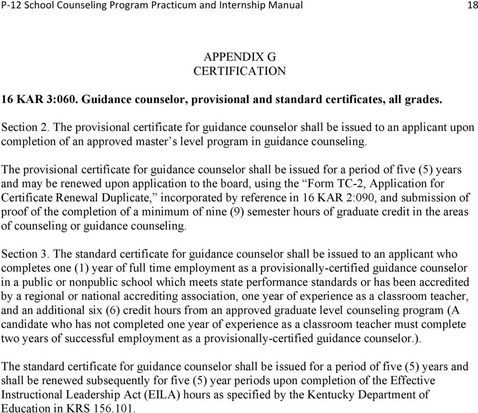 The provisional certificate for guidance counselor shall be issued for a period of five (5) years and may be renewed upon application to the board, using the Form TC-2, Application for Certificate