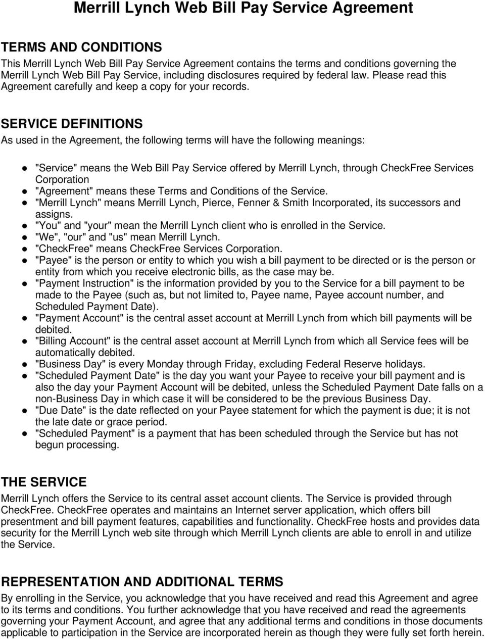 SERVICE DEFINITIONS As used in the Agreement, the following terms will have the following meanings: "Service" means the Web Bill Pay Service offered by Merrill Lynch, through CheckFree Services