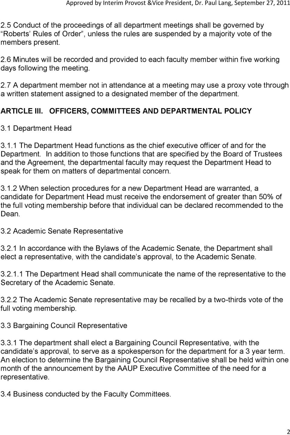 7 A department member not in attendance at a meeting may use a proxy vote through a written statement assigned to a designated member of the department. ARTICLE III.