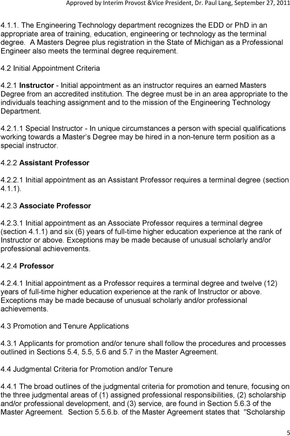 Initial Appointment Criteria 4.2.1 Instructor - Initial appointment as an instructor requires an earned Masters Degree from an accredited institution.