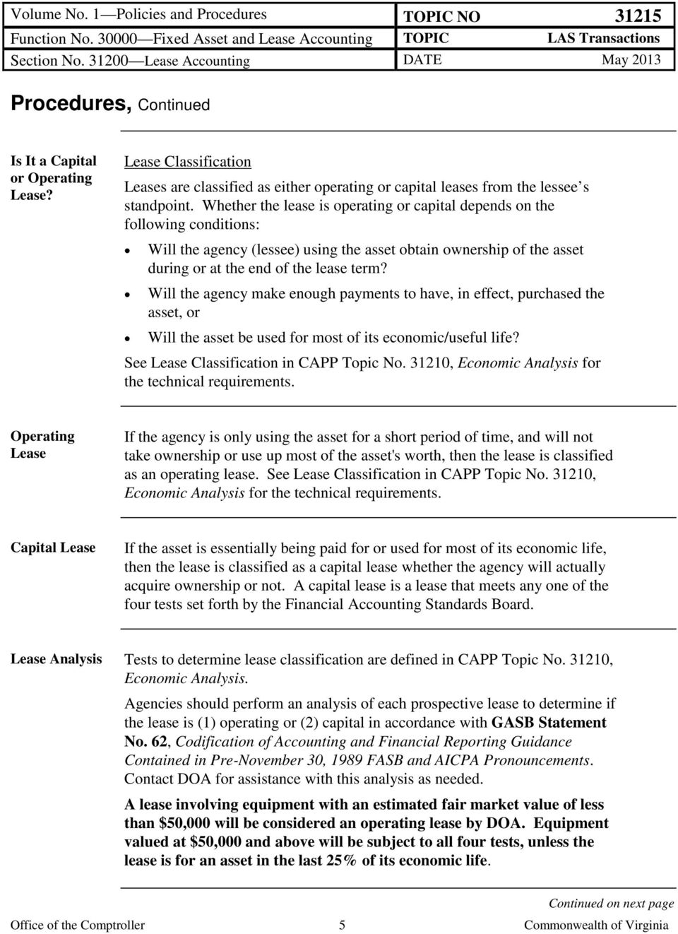 Will the agency make enough payments to have, in effect, purchased the asset, or Will the asset be used for most of its economic/useful life? See Lease Classification in CAPP Topic No.