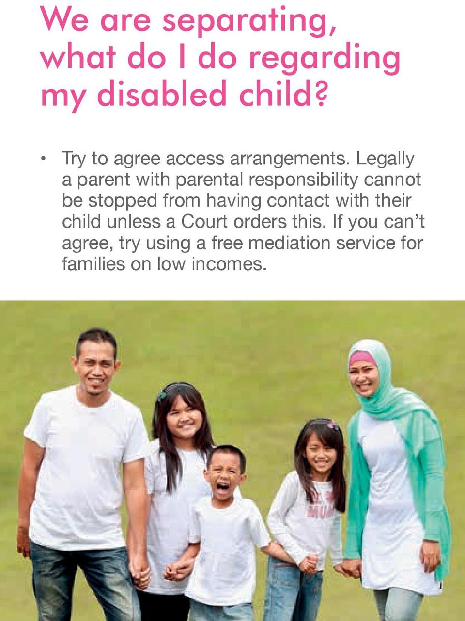 Legally a parent with parental responsibility cannot be stopped from having
