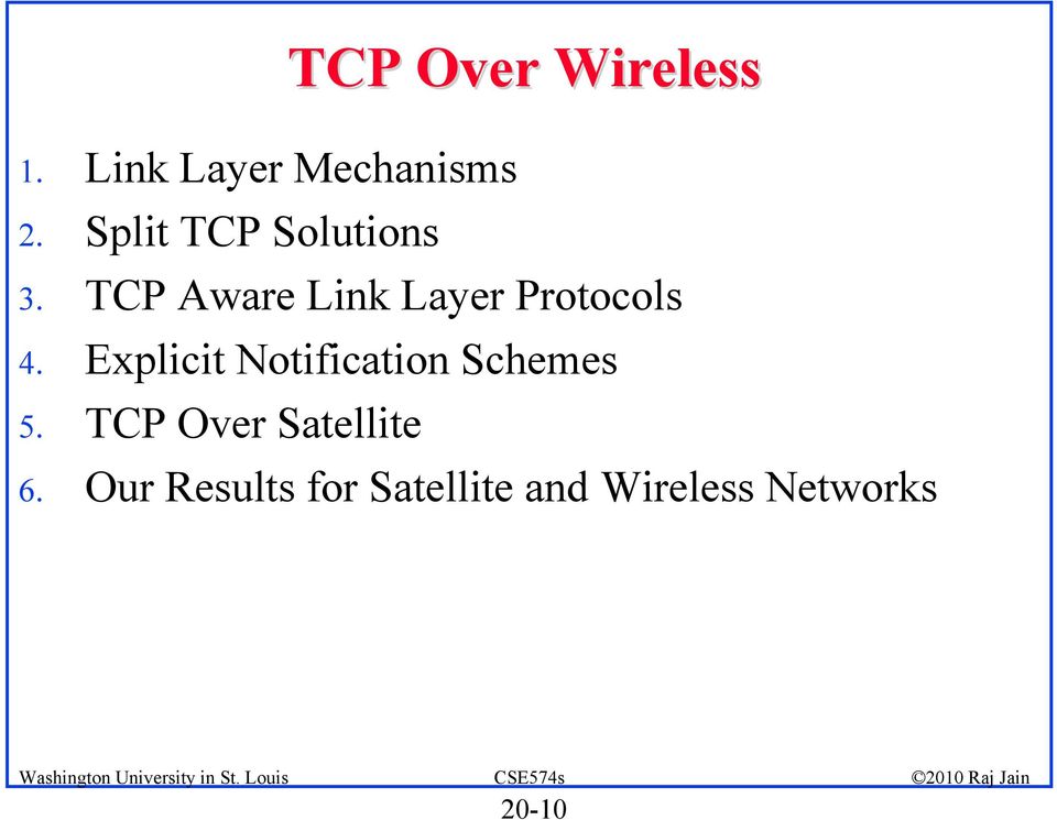 TCP Aware Link Layer Protocols 4.