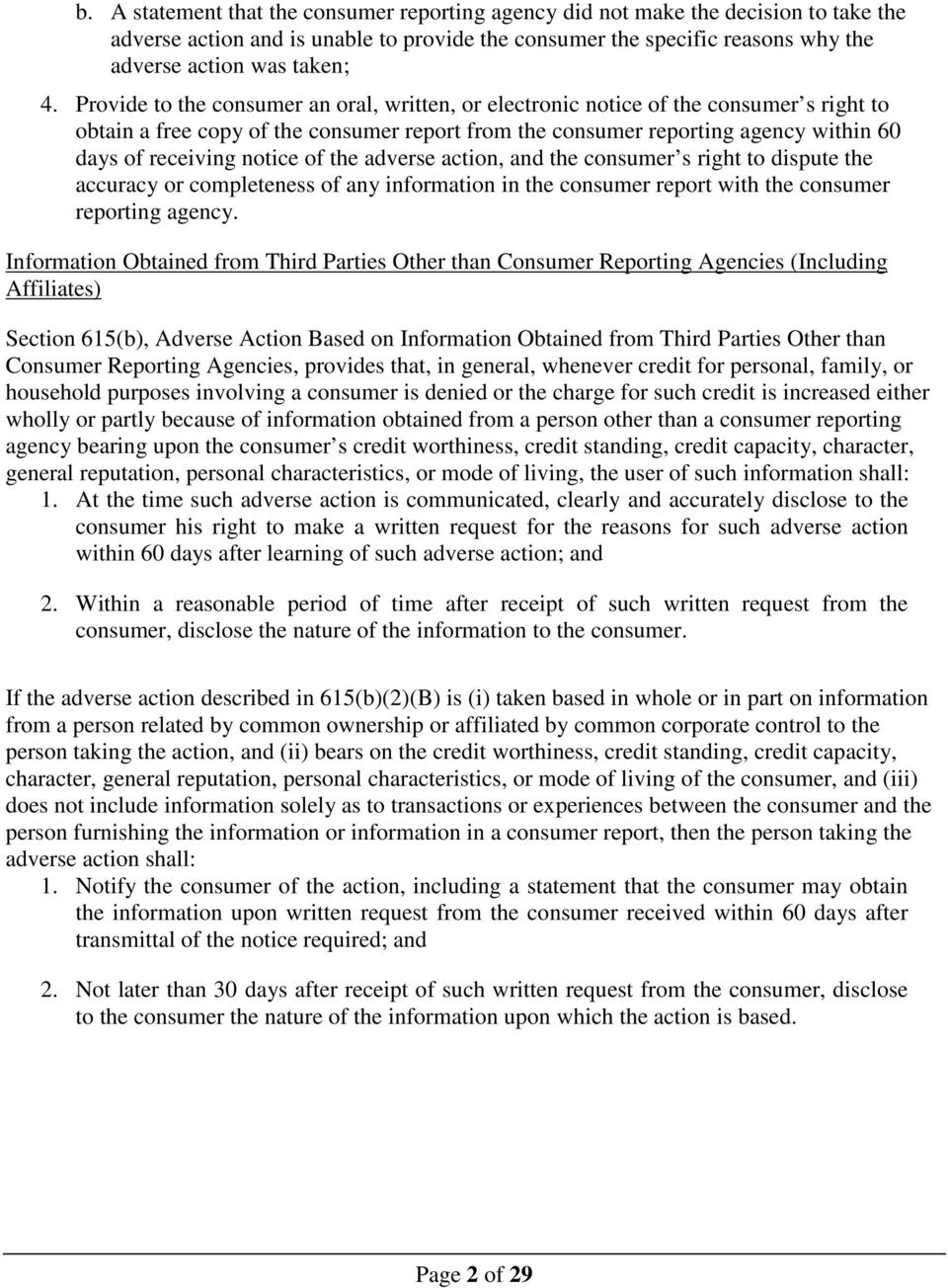 notice of the adverse action, and the consumer s right to dispute the accuracy or completeness of any information in the consumer report with the consumer reporting agency.