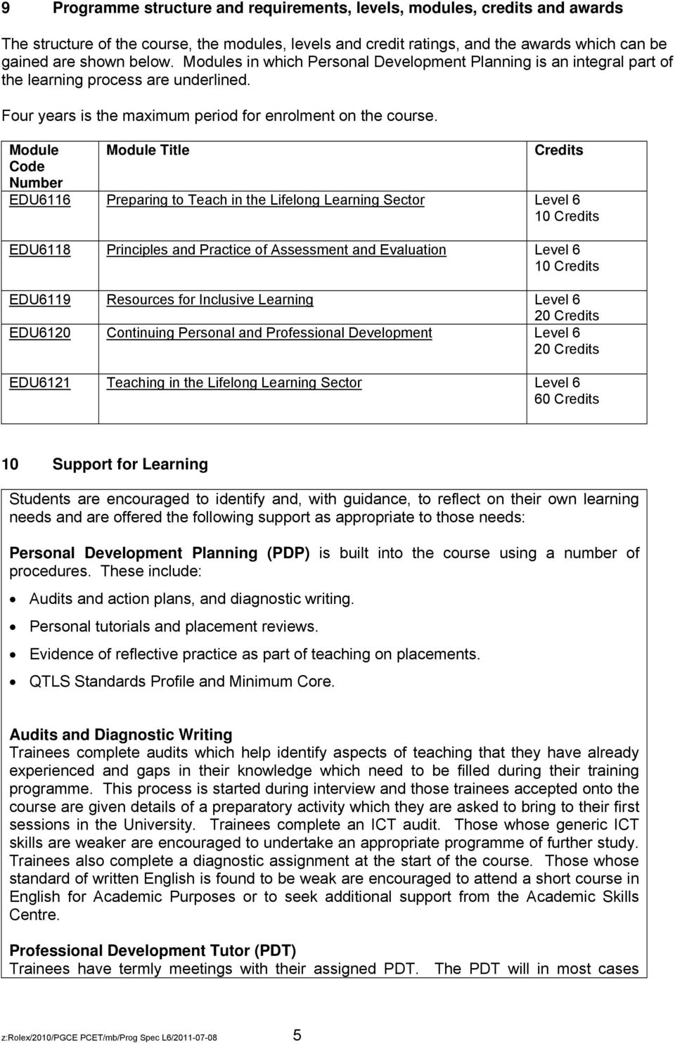 Module Module Title Credits Code Number EDU6116 Preparing to Teach in the Lifelong Learning Sector Level 6 10 Credits EDU6118 Principles and Practice of Assessment and Evaluation Level 6 10 Credits
