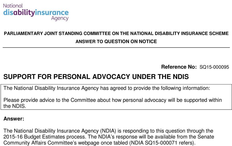 The National Disability Insurance Agency (NDIA) is responding to this question through the 2015-16 Budget