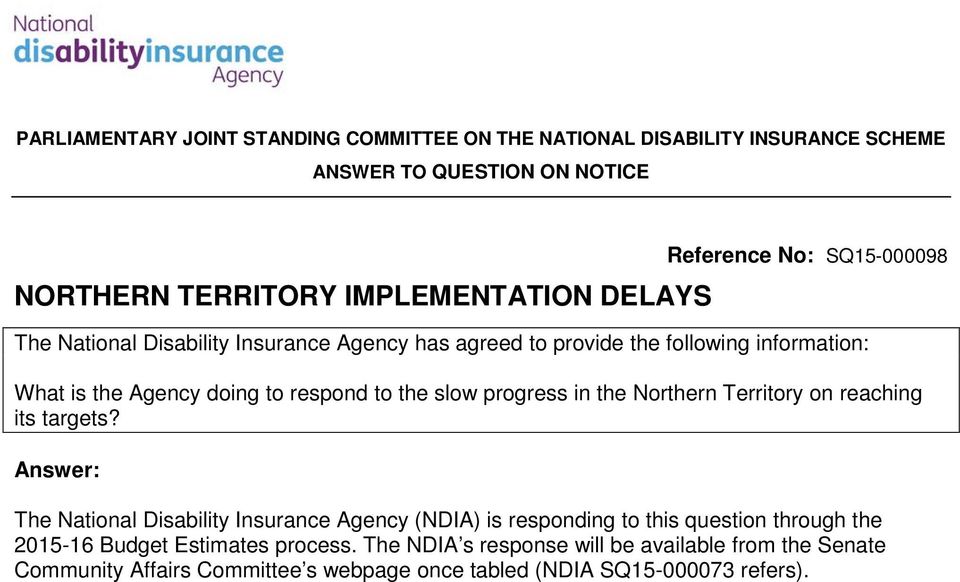 The National Disability Insurance Agency (NDIA) is responding to this question through the 2015-16 Budget