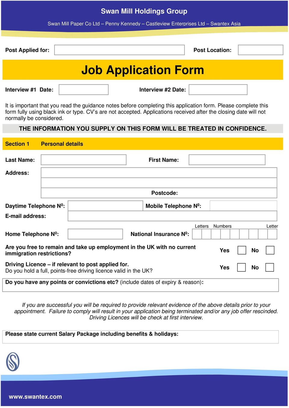 Applications received after the closing date will not normally be considered. THE INFORMATION YOU SUPPLY ON THIS FORM WILL BE TREATED IN CONFIDENCE.
