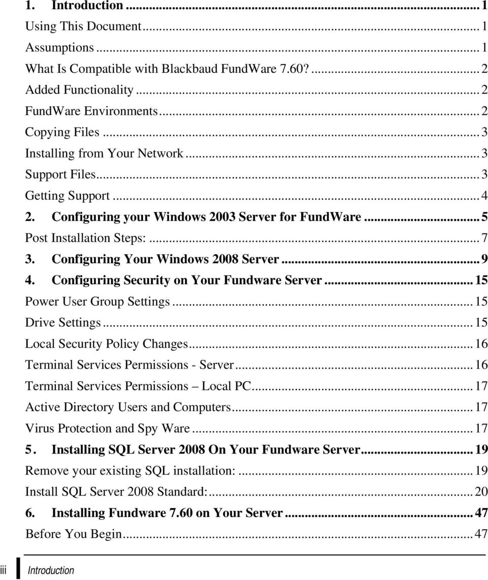 Configuring Your Windows 2008 Server... 9 4. Configuring Security on Your Fundware Server... 15 Power User Group Settings... 15 Drive Settings... 15 Local Security Policy Changes.